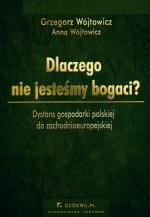 „DLaczego nie jesteśmy bogaci”, Grzegorz Wójtowicz,  Anna Wójtowicz, CeDeWu.pl Wydawnictwa Fachowe