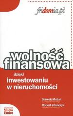 „Wolność finansowa dzięki inwestowaniu  w nieruchomości”, Sławek Muturi,  Robert Zduńczyk, Studio Emka 