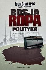 „Rosja Ropa  Polityka”, Igor Chalupec, Cezary Filipowicz