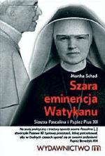 Martha Schad,  Szara eminencja Watykanu. Pascalina i Pius XII,  Wydawnictwo M, Kraków 2010