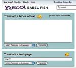 Yahoo! Babel Fish pozwala użytkownikom tłumaczyć między kilkunastoma językami...