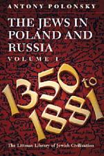 Antony Polonsky The jews in poland and russia. 1350-1881