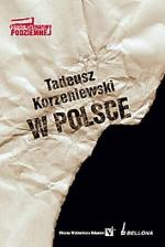 Tadeusz  Korzeniewski „W Polsce” , Bellona SA, Oficyna Wydawnicza Volumen