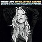 Sheryl Crow 100 miles from memphis Universal 2010