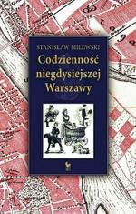 Stanisław Milewski; Codzienność niegdysiejszej Warszawy; wyd. Iskry