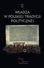 Władza w polskiej  tradycji politycznej Ośrodek Myśli Politycznej