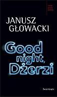 Janusz Głowacki; Good night, Dżerzi; Świat Książki,  Warszawa 2010