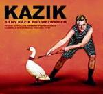 Kazik Silny kazik  pod wezwaniem S.P. Records CD 2008