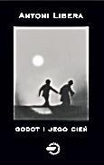 Antoni Libera, Godot i jego cień. Znak, Kraków 2009