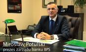 Razem na kryzys i prosperitę - Rozmowa z Mirosławem Potulskim, prezesem Banku Polskiej Spółdzielczości S.A.