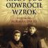 Wiesław Adamczyk Kiedy Bóg odwróciŁ wzrok Wydawnictwo Rebis Poznań 2010