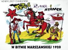 Henryk Jerzy Chmielewski - Tytus, Romek i A’Tomek w bitwie warszawskiej 1920 roku Wydawnictwo Prószyński i S-ka Warszawa 2010Bigger