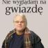 Nie wyglądam na gwiazdę