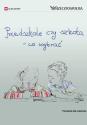 Przedszkole czy szkoła - co wybrać