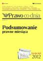 Prawo co dnia - podsumowanie prawne miesiąca, kwiecień 2012 