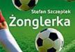 Futbol według żonglera z Falenicy