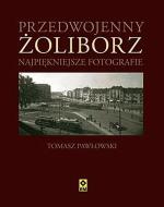 „Przedwojenny Żoliborz.  Najpiękniejsze fotografie”, wyd. RM