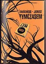 Grzegorz janusz, Przemysław Truściński „Tymczasem”