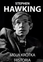 „Moja krótka historia”, Stephen Hawking, wyd. Zysk i S-ka