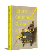 „Grom z jasnego nieba. Opowieść o sztuce, życiu i nagłej śmierci”, Laura Cumming, wyd. Wydawnictwo Literackie
