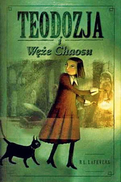 „Teodozja i Węże Chaosu”, R. L. Lafevers, wyd. Egmont