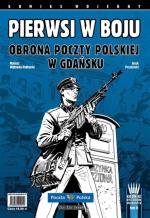 „Pierwsi w boju: obrona Poczty Polskiej w Gdańsku"
