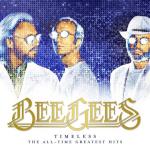Bee Gees, Timeless. The All-Time Greatest Hits, Capitol/Universal, CD, 2017