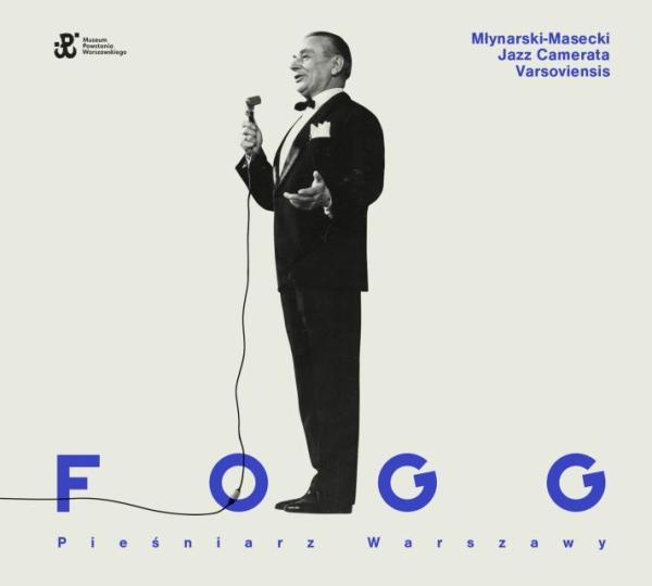 Młynarski–Masecki Fogg  Muzeum Powstania Warszawskiego/Agora, CD 2018